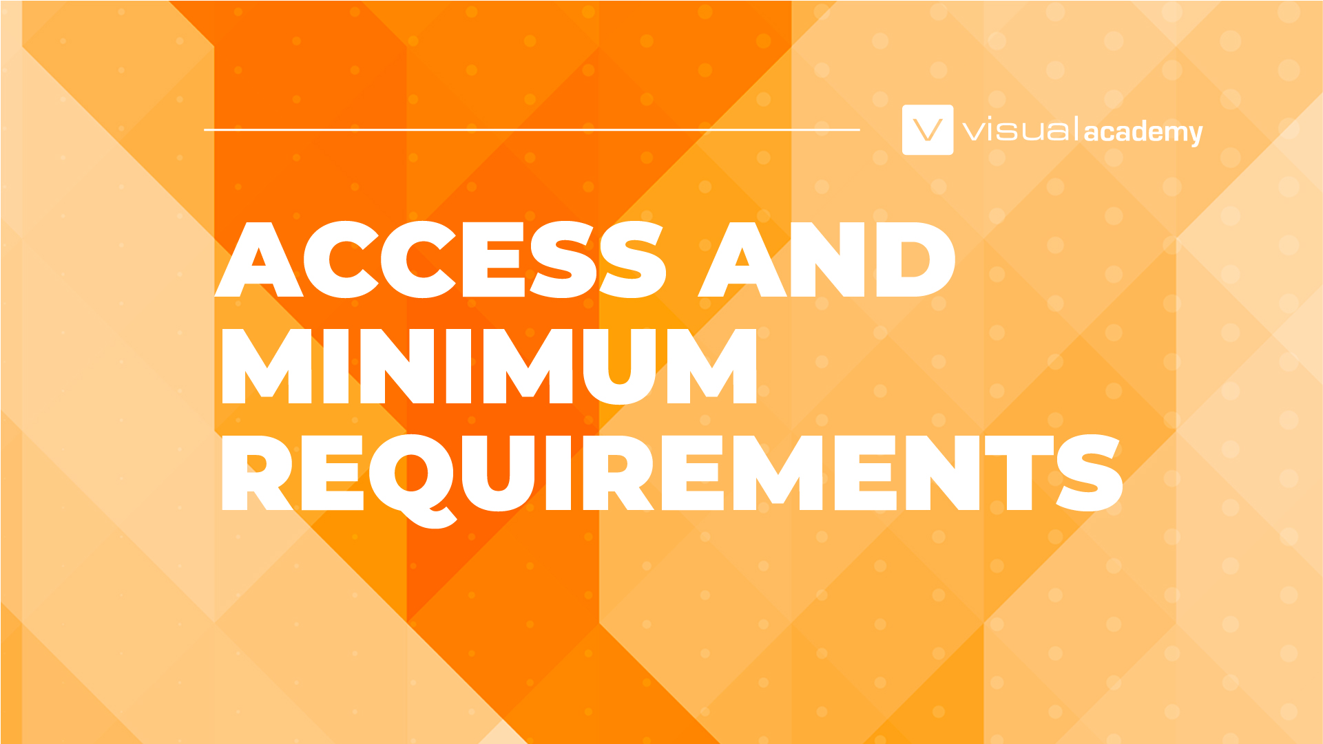 VISUAL: Acceso y requisitos mínimos